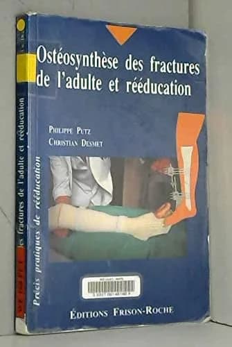 Ostéosynthèse des fractures de l'adulte et rééducation