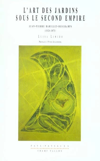 L'art des jardins sous le Second Empire : Jean-Pierre Barillet-Deschamps, 1824-1873