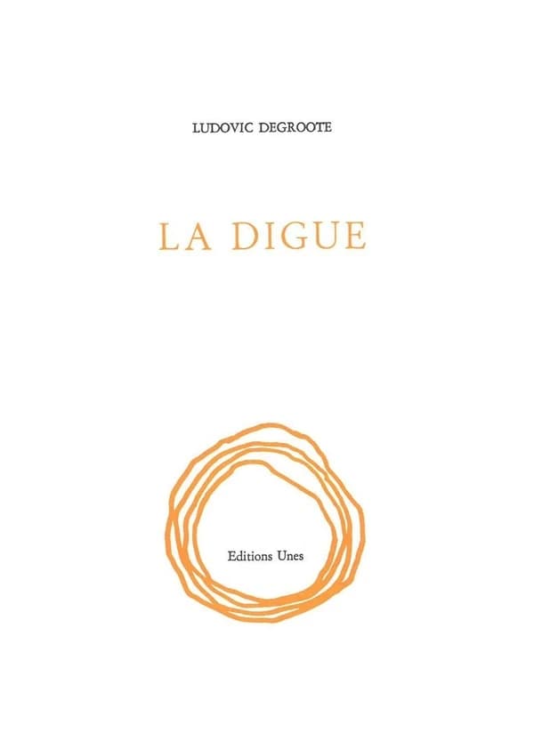 La digue (Nouvelle éd.) Ludovic Degroote