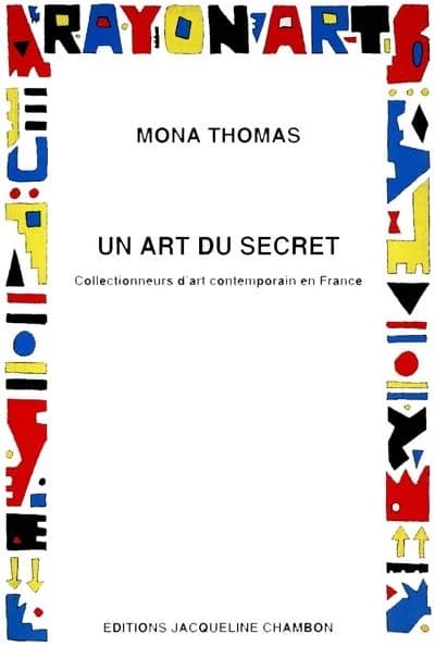 Un art du secret : collectionneurs d'art contemporain en France