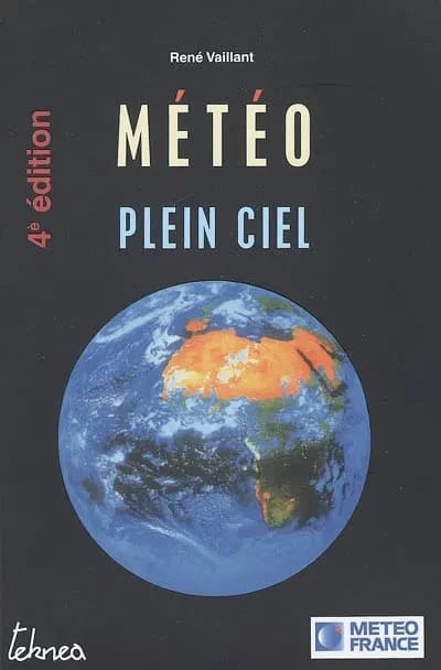 Météo plein ciel (4e éd. rev., mise à jour et corr.) René Vaillant