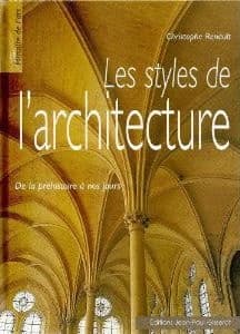 Les styles de l'architecture : de la préhistoire à nos jours