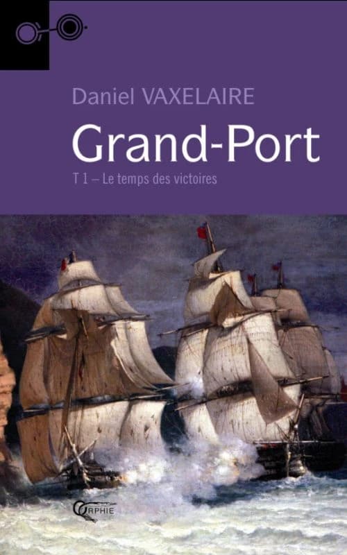 Grand-port Tome 1 ; le temps des victoires