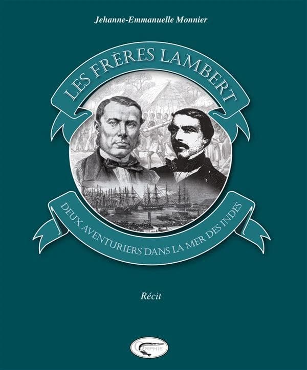 Les frères Lambert : deux aventuriers dans la mer des Indes : récit