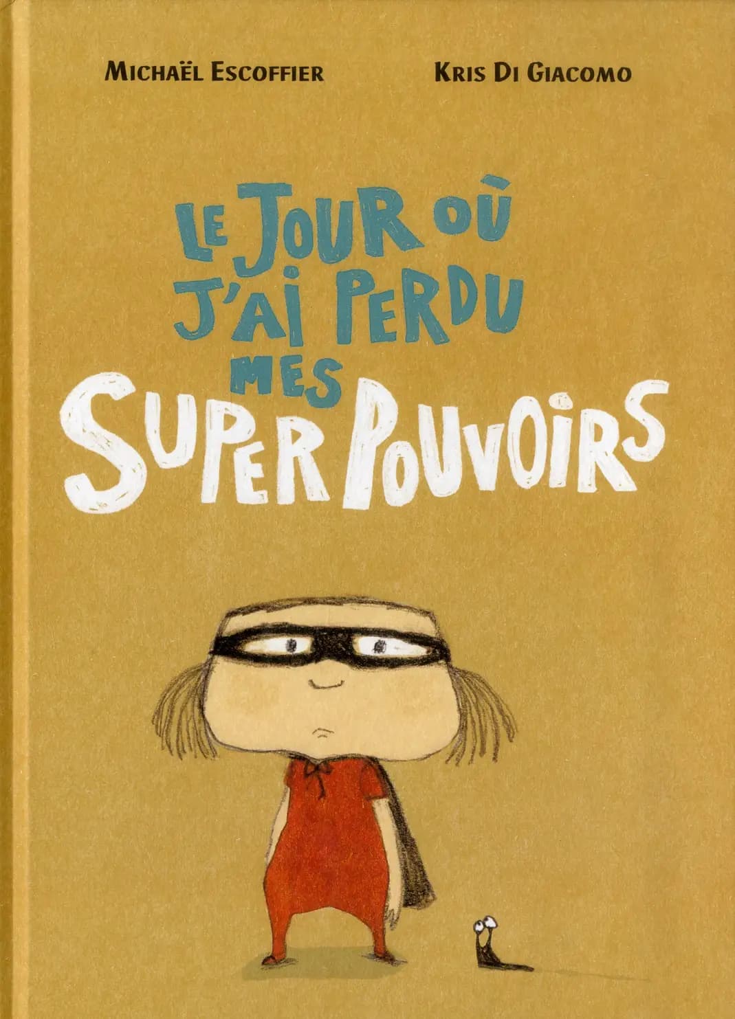 Le jour où j'ai perdu mes superpouvoirs
