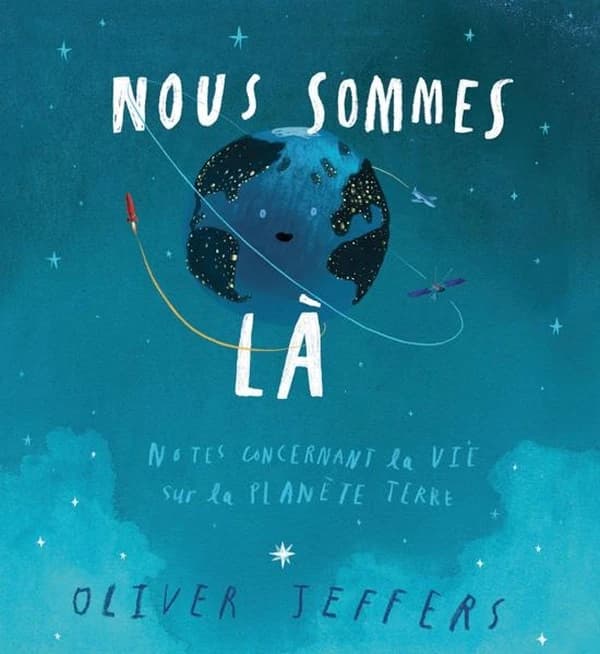 Nous sommes là : notes concernant la vie sur la planète Terre