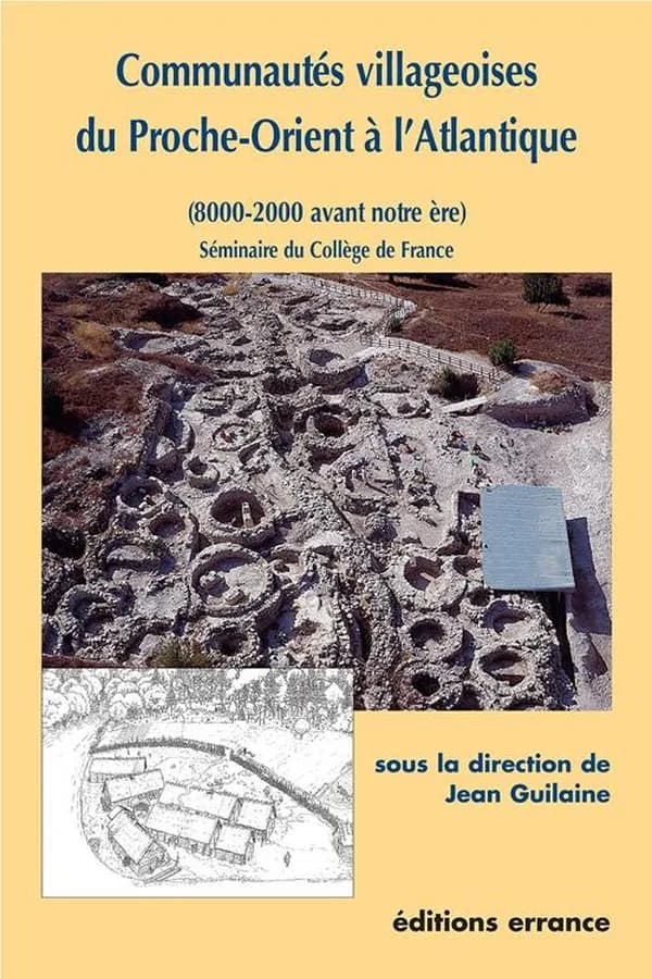 Communautés villageoises du Proche-Orient à l'Atlantique , 8000-2000 avant notre ère : séminaire du Collège de France