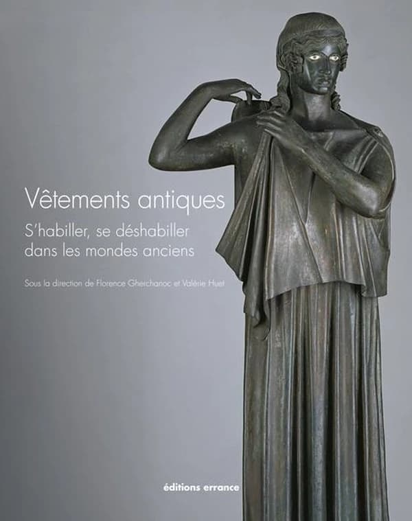 Vêtements antiques : s'habiller, se déshabiller dans les mondes anciens