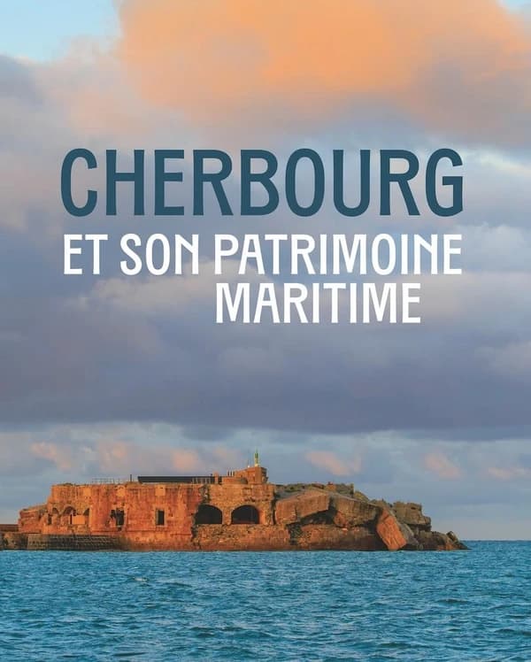 Cherbourg et son patrimoine maritime