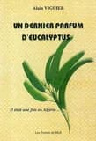 Un dernier parfum d'eucalyptus : il était une fois en Algérie