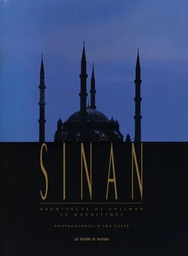Sinan : architecte de Soliman le Magnifique