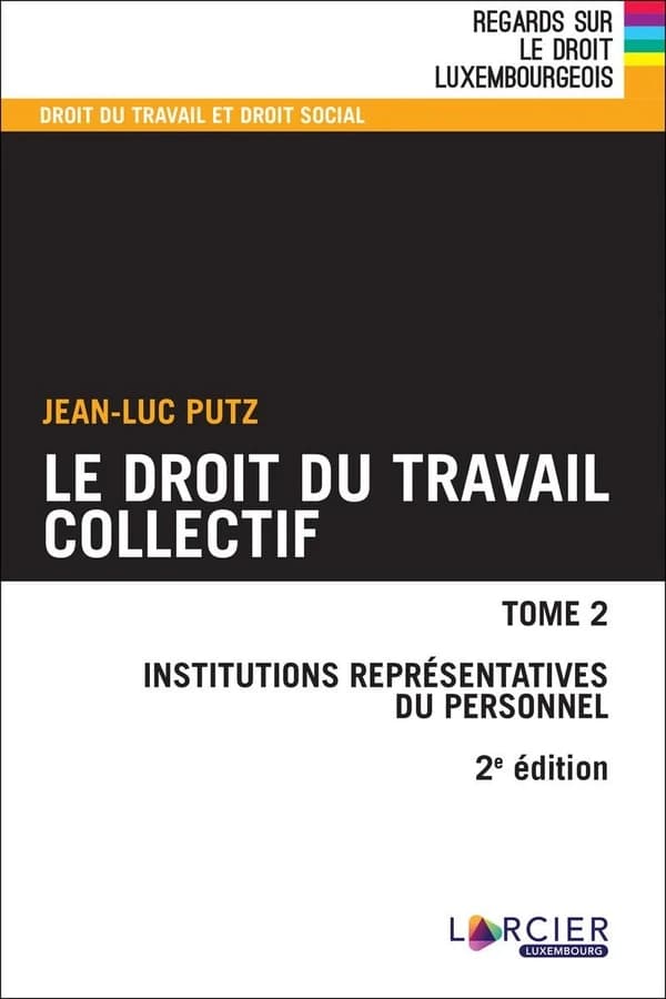 Le droit du travail collectif (2e éd.) Jean-Luc Putz