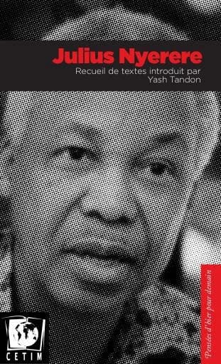 Julius Nyerere. Recueil De Textes Introduit Par Yash Tandon