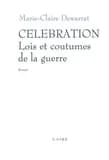 Célébration, lois et coutumes de la guerre : roman