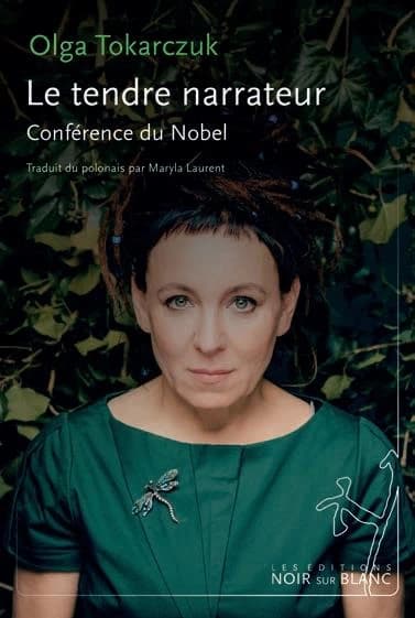 Le tendre narrateur : discours du Nobel et autres textes