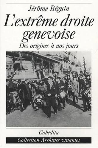 L'extrême droite genevoise : des origines à nos jours