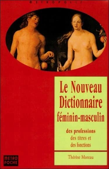 Le nouveau dictionnaire féminin-masculin des professions, des titres, et des foncions