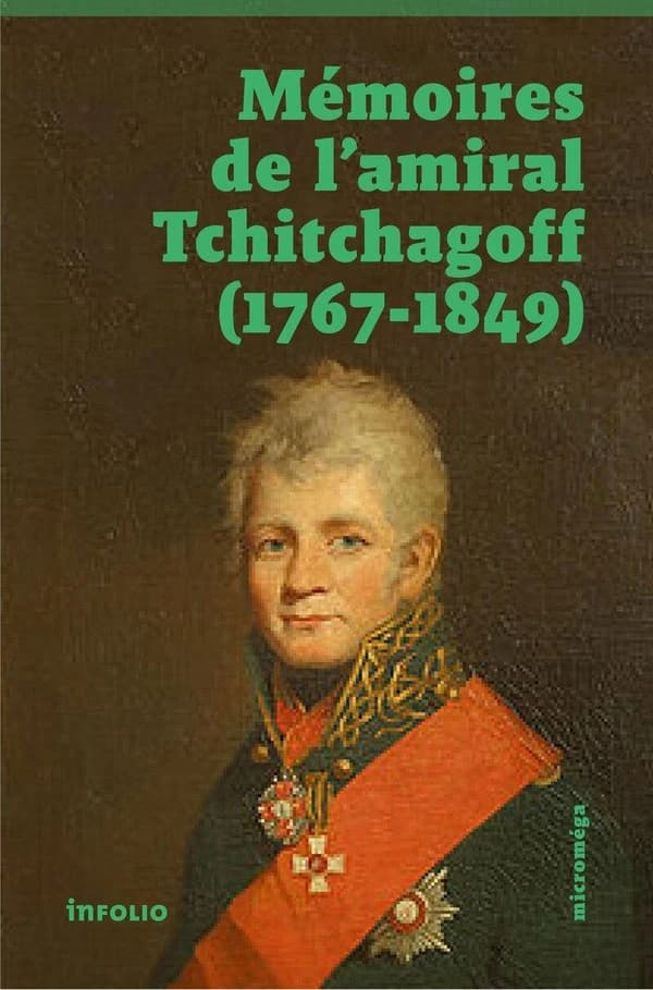 Mémoires de l'amiral Tchitchagov, 1767-1849 : avec une notice biographique, d'après des documents authentiques