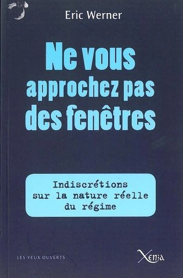 Ne vous approchez pas des fenêtres : indiscrétions sur la véritable nature du régime