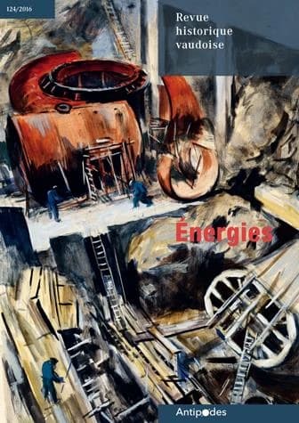 REVUE HISTORIQUE VAUDOISE n.124 : énergies (édition 2016)