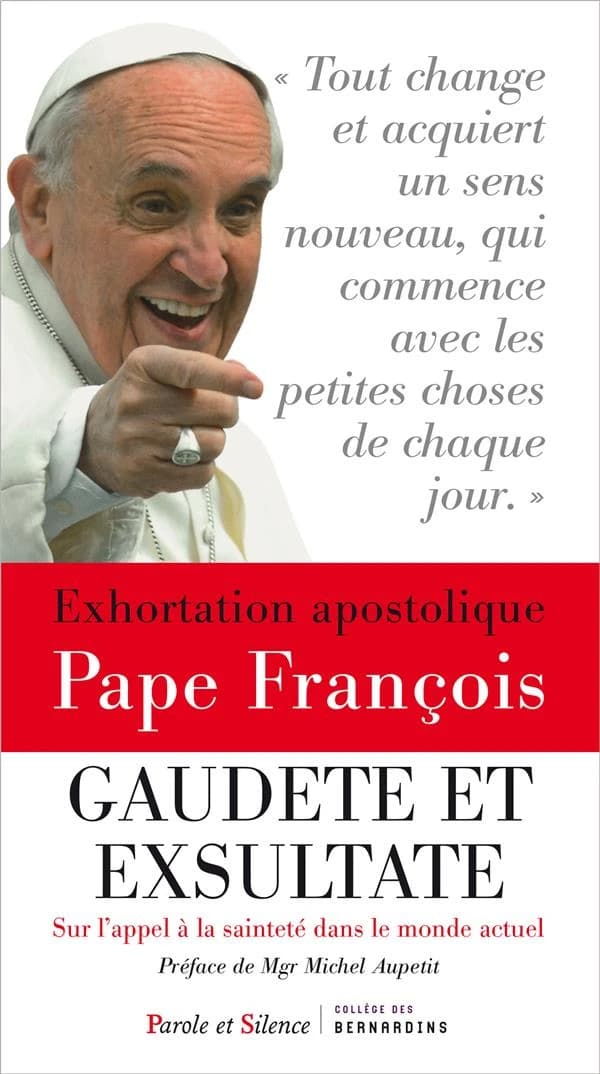"Gaudete et exsultate" : exhortation apostolique du Saint-Père François sur l'appel à la sainteté dans le monde actuel