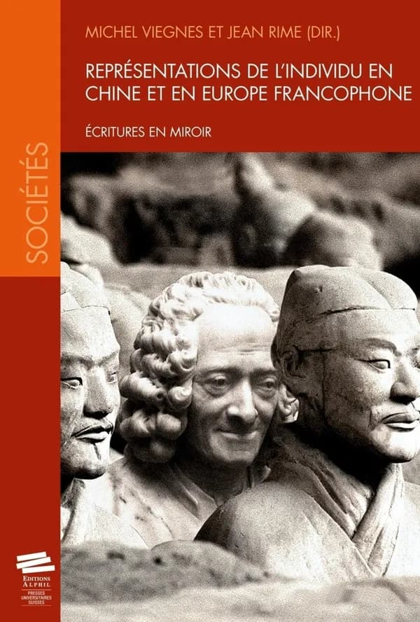 Représentations de l'individu en Chine et en Europe francophone : écritures en miroir