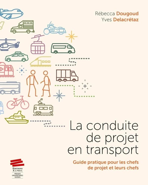La conduite de projet en transport : guide pratique pour les chefs de projet et leurs chefs