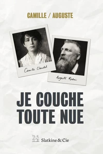 "Je couche toute nue" : Camille-Auguste
