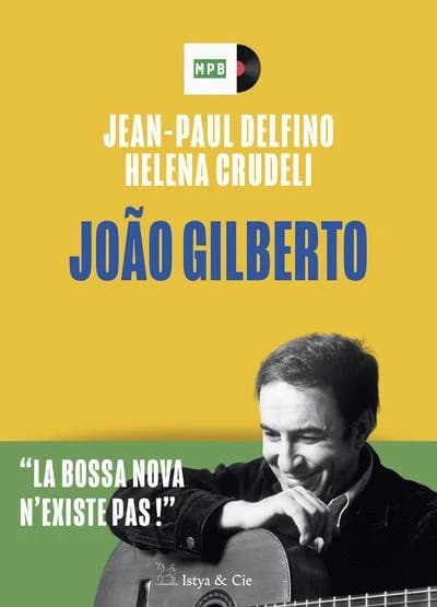 João Gilberto : la bossa nova n'existe pas !