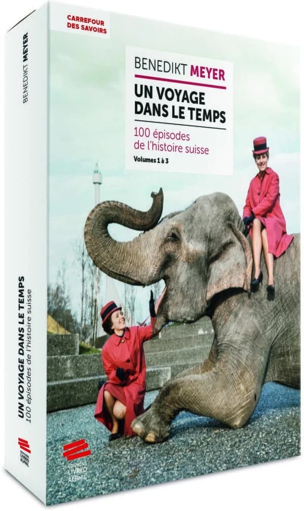 Un voyage dans le temps : 100 épisodes de l'histoire suisse