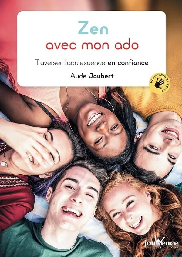 Zen avec mon ado : traverser l'adolescence en confiance