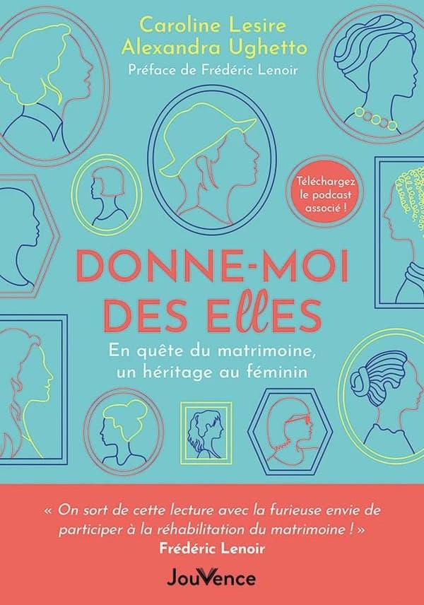 Donne-moi des elles : en quête du matrimoine, un héritage au féminin