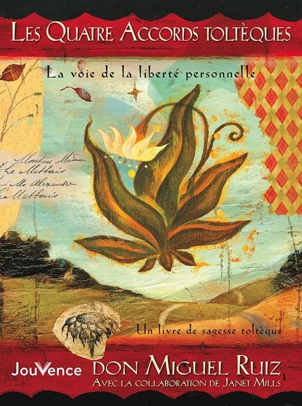 Les quatre accords toltèques ; la voie de la liberté personnelle