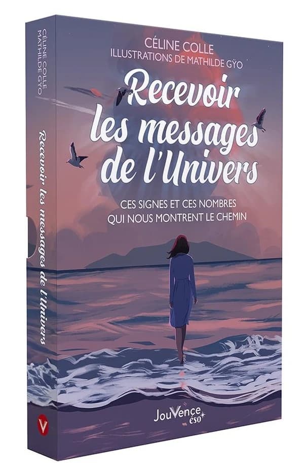 Recevoir les messages de l'Univers : ces signes et ces nombres qui nous montrent le chemin : 45 cartes et un livret pour rayonner avec les esprits de la nature