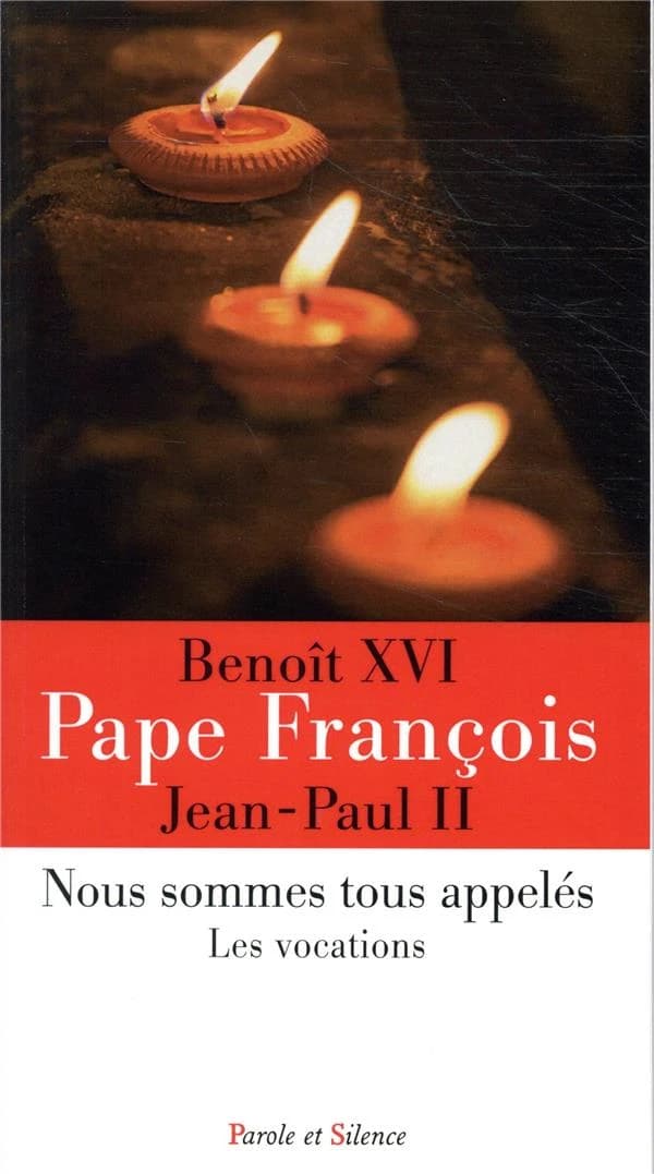 Nous sommes tous appelés : les vocations