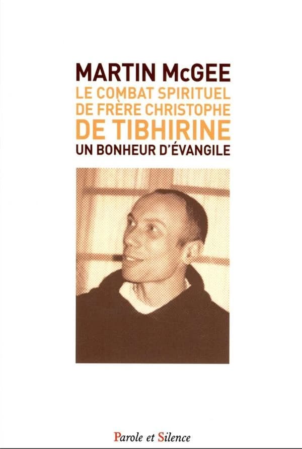 Le combat spirituel de frère Christophe de Tibhirine : un bonheur d'Évangile