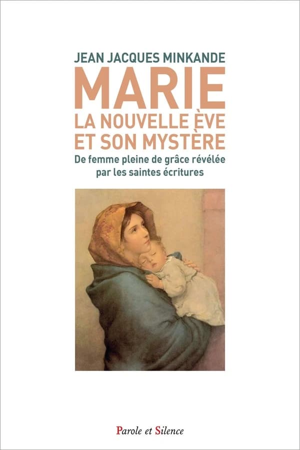 Marie, la nouvelle Ève et son mystère de femme pleine de grâce révélée par les Saintes Écritures