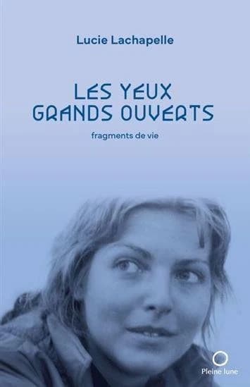 Les yeux grands ouverts : Fragments de vie