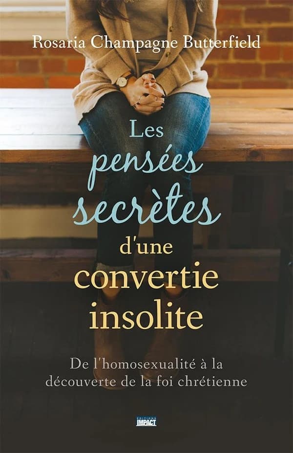 Les pensées secrètes d'une convertie insolite ; de l'homosexualité à la découverte de la foi chrétienne