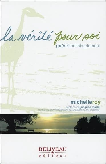 La vérité pour soi : guérir tout simplement