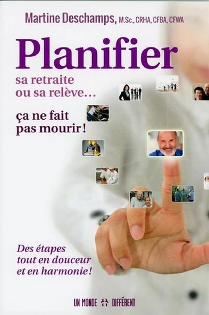 Planifier sa retraite ou sa relève, ça ne fait pas mourir ! : des étapes tout en douceur et en harmonie !