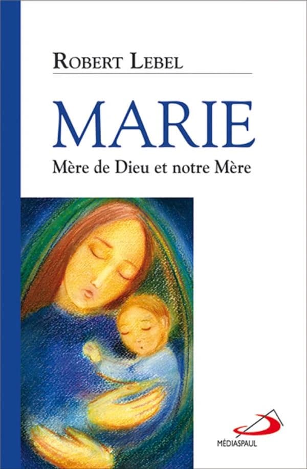 Marie ; mère de Dieu et notre mère