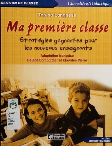 Ma première classe : stratégies gagnantespour les nouveaux enseignants