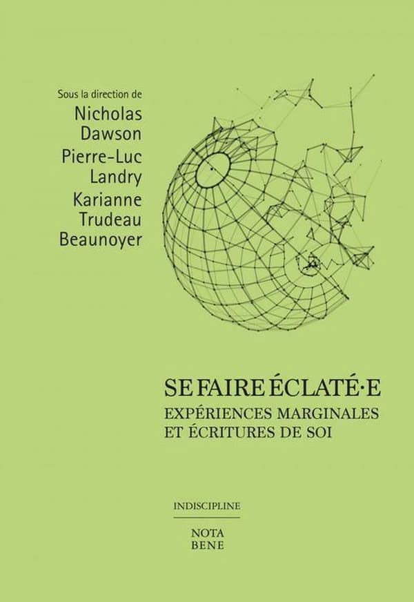 Se faire éclaté-e : expériences marginales et écritures de soi