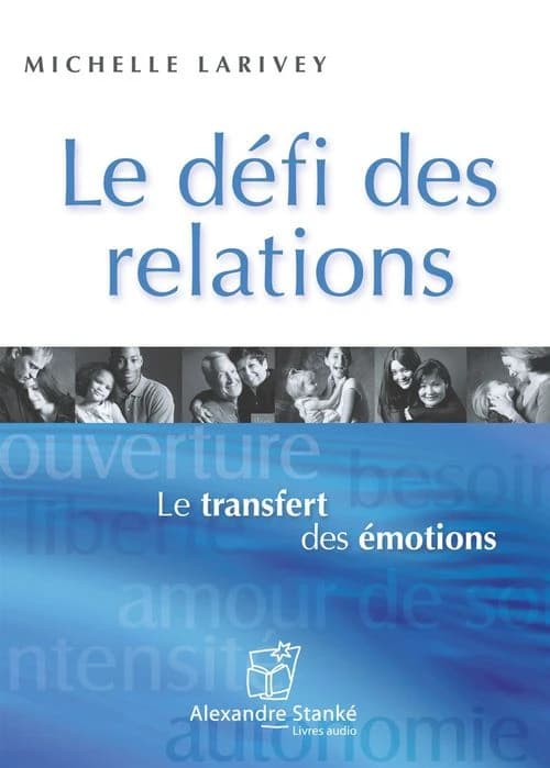 Le défi des relations ; le transfert des émotions