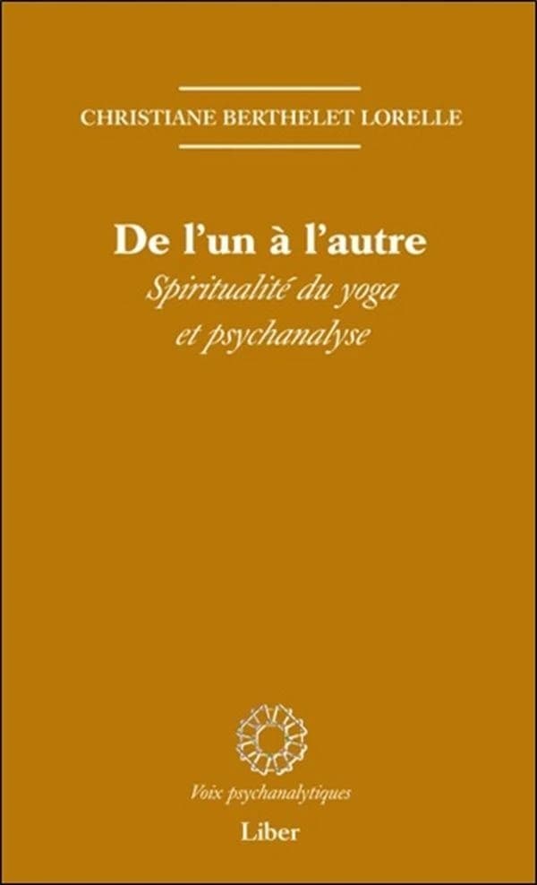 De l'un à l'autre : spiritualité du yoga et psychanalyse
