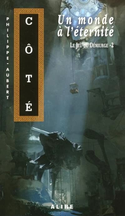 Le jeu du démiurge t.2 : un monde à l'éternité