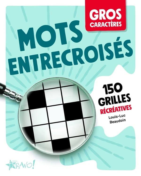 Gros caractères : mots entrecroisés ; 150 grilles récréatives