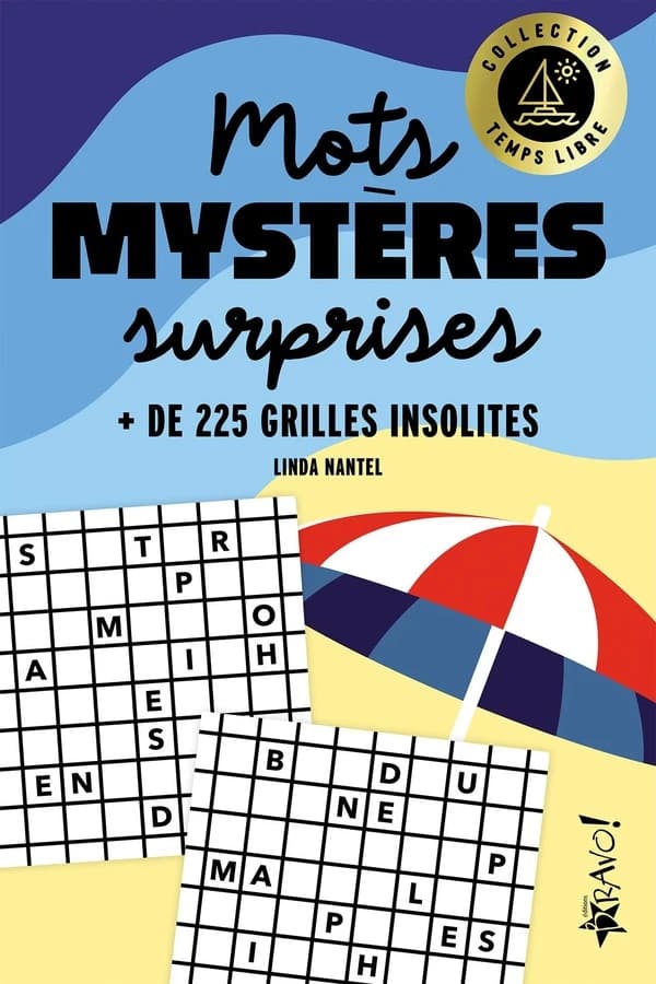 Temps libre : Mots mystères surprises : + de 225 grilles insolites