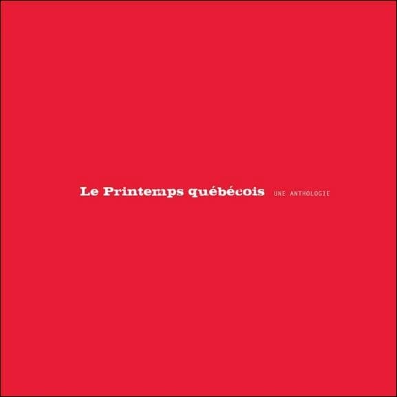 Le printemps québécois : une anthologie